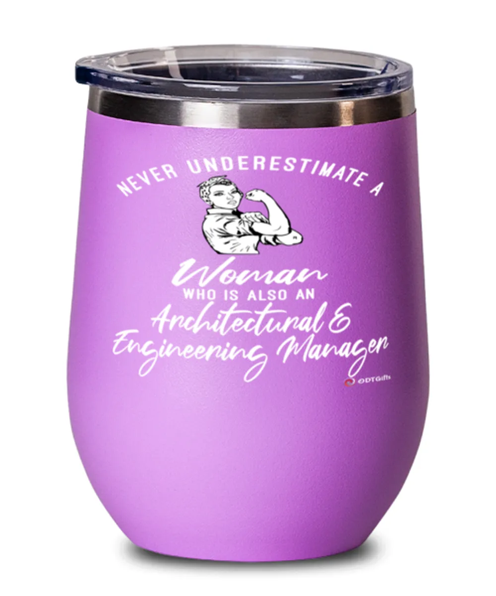 Architectural Engineering Manager Wine Glass Never Underestimate A Woman Who Is Also An Architectural Engineering Manager 12oz S