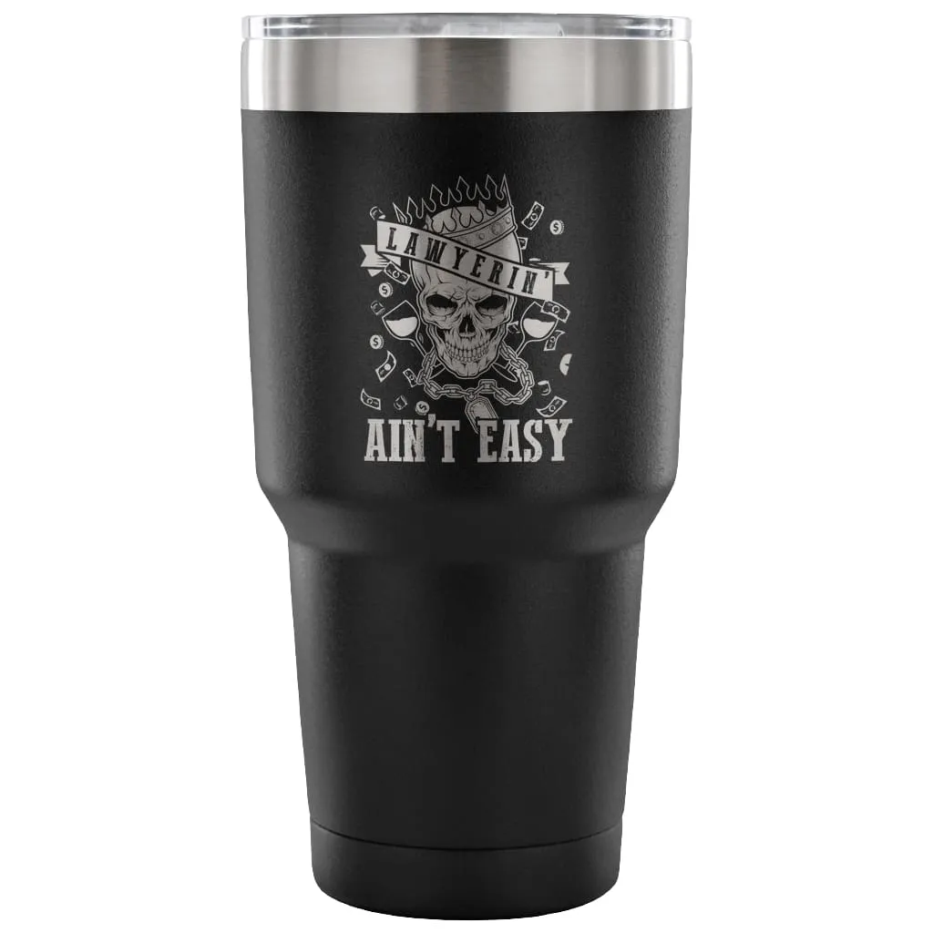 Attorney Lawyer Travel Mug Lawyerin Aint Easy 30 oz Stainless Steel Tumbler