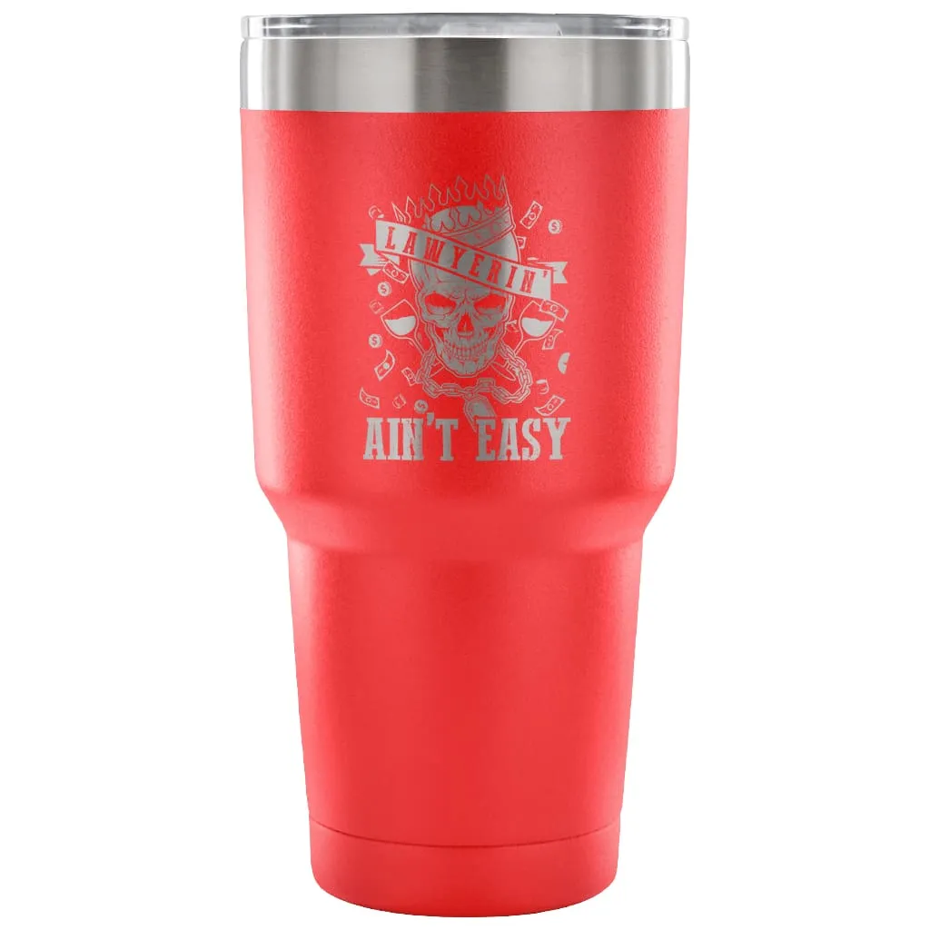 Attorney Lawyer Travel Mug Lawyerin Aint Easy 30 oz Stainless Steel Tumbler