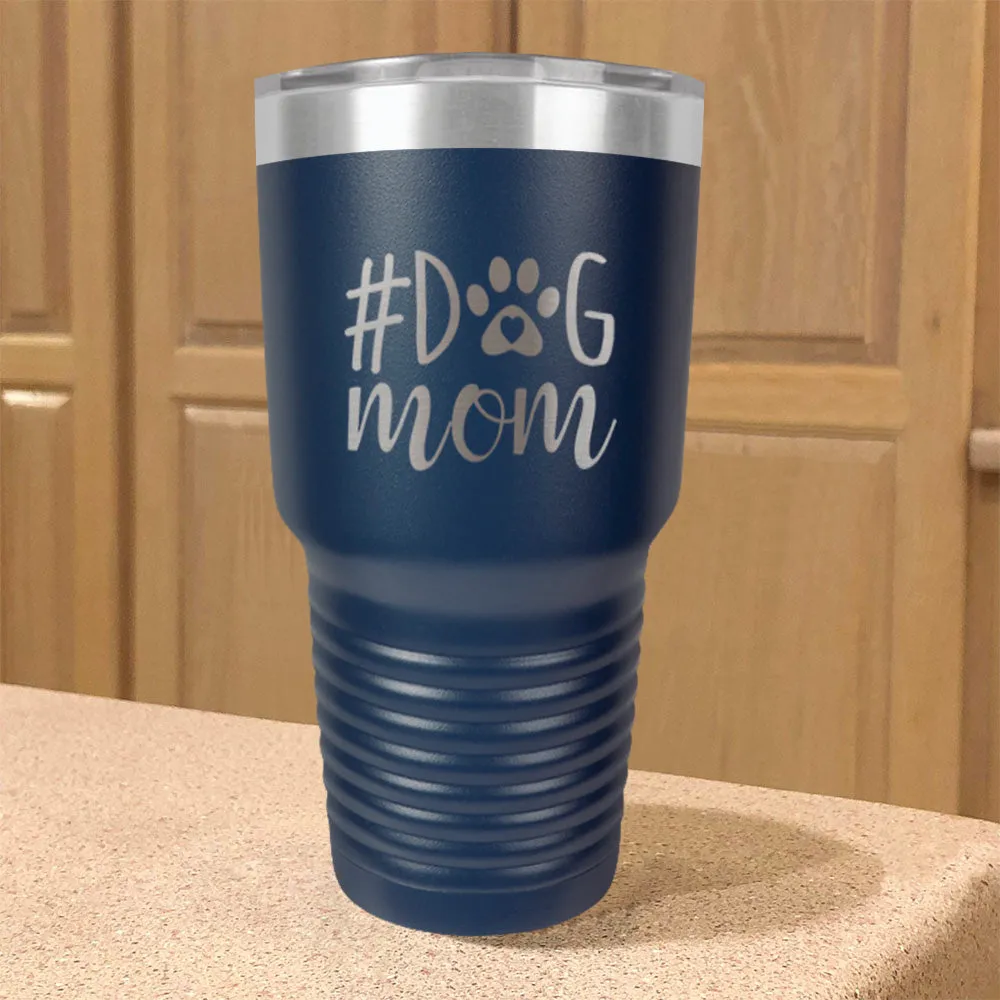 #DogMom Stainless Steel Tumbler