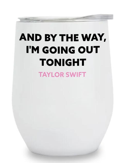 Insulated Wine Tumbler - Going Out Tonight/Taylor Swift