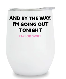 Insulated Wine Tumbler - Going Out Tonight/Taylor Swift