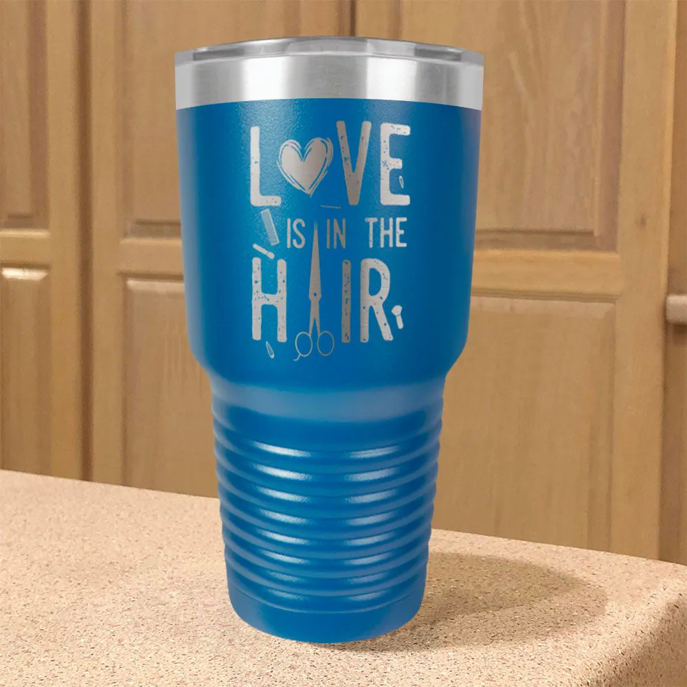 Love is in the Hair Stainless Steel Tumbler