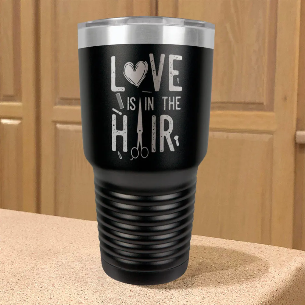 Love is in the Hair Stainless Steel Tumbler