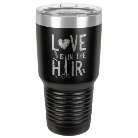 Love is in the Hair Stainless Steel Tumbler