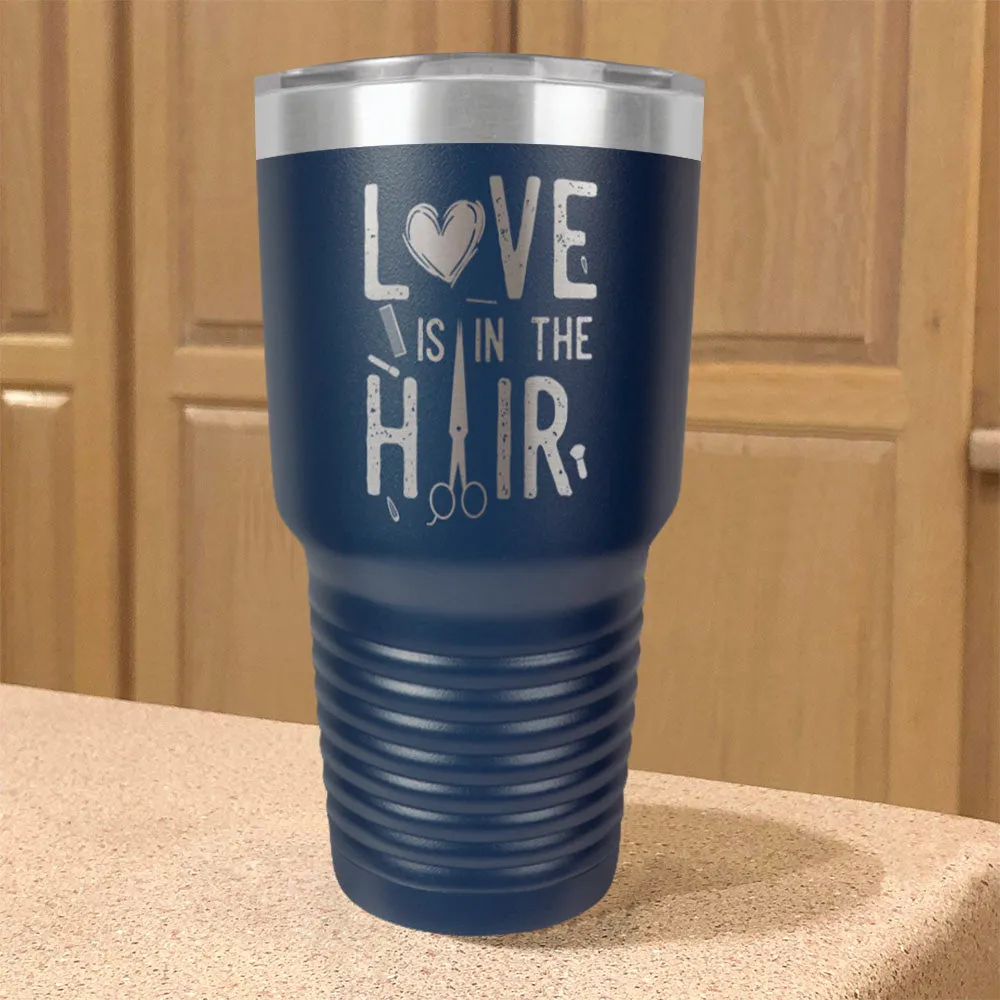 Love is in the Hair Stainless Steel Tumbler